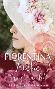 Cover von Florentina - Der bezaubernste Liebesroman, seit es Romanzen gibt.