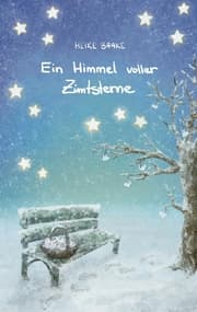 Cover von Ein Himmel voller Zimtsterne - Liebevolle Geschichten zur Weihnachtszeit - Sammlung aus Lesungen in der Adventszeit - Geschichten mit Herz