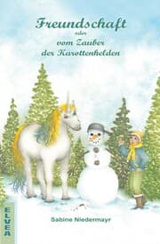Cover von Freundschaft oder vom Zauber der Karottenhelden