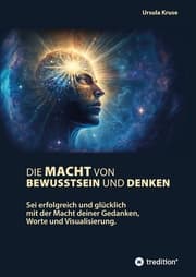 Cover von Die Macht von Bewusstsein und Denken