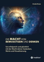 Cover von Die Macht von Bewusstsein und Denken
