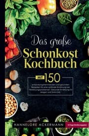 Cover von Das große Schonkost Kochbuch! Gesunde Ernährung für Magen und Darm! 1. Auflage