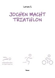 Cover von Jochen macht Triathlon