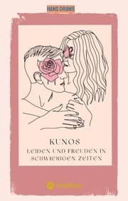Cover von Kunos Leiden und Freuden in schwierigen Zeiten