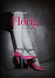 Cover von Hörig - Die wahre Geschichte der Marie K.