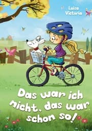Cover von 'Das war ich nicht, das war schon so!' - Ein faszinierendes Kinderbuch über Freundschaft, Mut und Zusammenhalt.