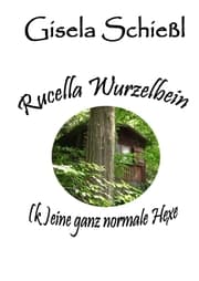 Cover von Rucella Wurzelbein - (k)eine ganz normale Hexe