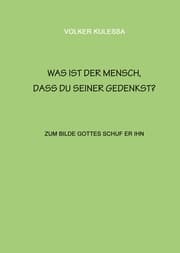 Cover von Was ist der Mensch, dass du seiner gedenkst?