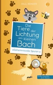 Cover von Die Tiere der Lichtung am kleinen Bach - Band 2 - 'Geheimnisvolle Spuren'