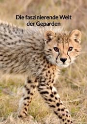 Cover von Die faszinierende Welt der Geparden