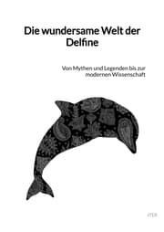 Cover von Die wundersame Welt der Delfine