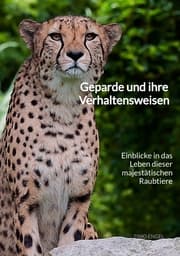 Cover von Geparde und ihre Verhaltensweisen