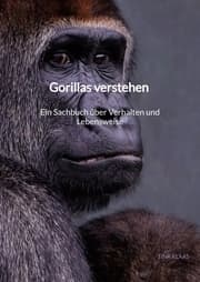 Cover von Gorillas verstehen - Ein Sachbuch über Verhalten und Lebensweise