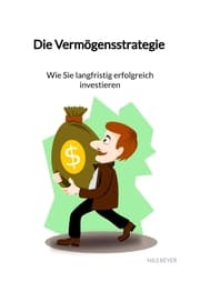 Cover von Die Vermögensstrategie - Wie Sie langfristig erfolgreich investieren