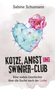 Cover von Kotze, Angst und Swinger-Club