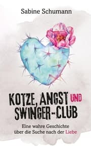 Cover von Kotze, Angst und Swinger-Club