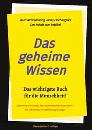Cover von 3.Auflage Das geheime Wissen - Das wichtigste Buch für die Menschheit!