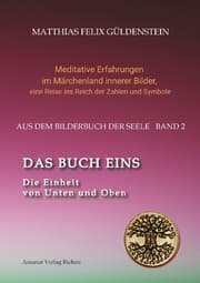 Cover von DAS BUCH EINS; Die Märchen vom Froschkönig und vom Eisenhans; Der goldene Ball; Märchenmeditationen; Der Magier als Aleph im Tarot;