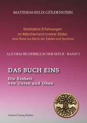 Cover von DAS BUCH EINS; Die Märchen vom Froschkönig und vom Eisenhans; Der goldene Ball; Märchenmeditationen; Der Magier als Aleph im Tarot;