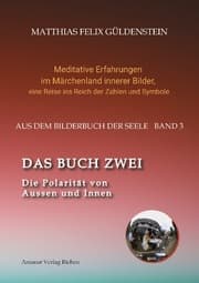 Cover von DAS BUCH ZWEI; Ein- und ausatmen; Anima und Animus; Spiegelbild und Schatten; Gegenüberliegende Tierkreiszeichen; Das Märchen von Frau Holle;