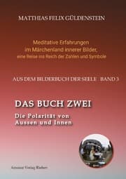 Cover von DAS BUCH ZWEI; Ein- und ausatmen; Anima und Animus; Spiegelbild und Schatten; Gegenüberliegende Tierkreiszeichen; Das Märchen von Frau Holle;