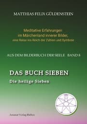 Cover von DAS BUCH SIEBEN; Die sieben Raben und die sieben Zwerge; Die sieben Farben des Regenbogens; Meditationen über Schneewittchen;