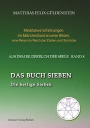 Cover von DAS BUCH SIEBEN; Die sieben Raben und die sieben Zwerge; Die sieben Farben des Regenbogens; Meditationen über Schneewittchen;