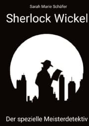 Cover von Sherlock Wickel - Der spezielle Meisterdetektiv