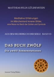 Cover von DAS BUCH ZWÖLF; Die astrologischen Felder; Die zwölf Tierkreiszeichen; Die Zuordnungen von Tarotkarten zu Planeten und Tierkreiszeichen; Der Jahreslauf;