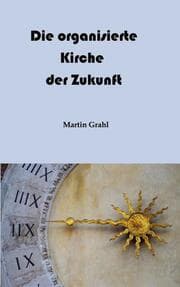 Cover von Die organisierte Kirche der Zukunft