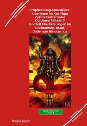 Cover von Prophezeiung Apokalypse: Überleben im Kali Yuga-Zyklus Endzeit oder Goldenes Zeitalter? Was sagen die Schriften der Veden, die Rishis, Jesus, Paulus, Sadhguru ...