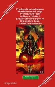 Cover von Prophezeiung Apokalypse: Überleben im Kali Yuga-Zyklus Endzeit oder Goldenes Zeitalter? Was sagen die Schriften der Veden, die Rishis, Jesus, Paulus, Sadhguru ...