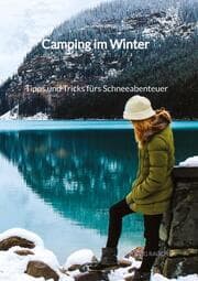 Cover von Camping im Winter - Tipps und Tricks fürs Schneeabenteuer