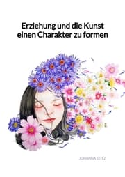 Cover von Erziehung und die Kunst einen Charakter zu formen