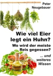 Cover von Wie viel Eier legt ein Huhn? Wo wird der meiste Reis gegessen?