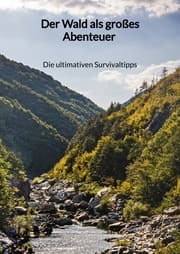 Cover von Der Wald als großes Abenteuer - Die ultimativen Survivaltipps