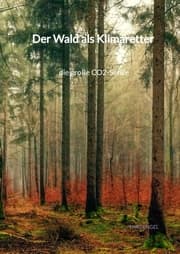 Cover von Der Wald als Klimaretter - die große CO2-Senke