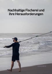 Cover von Nachhaltige Fischerei und ihre Herausforderungen