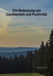 Cover von Die Bedeutung von Dankbarkeit und Positivität