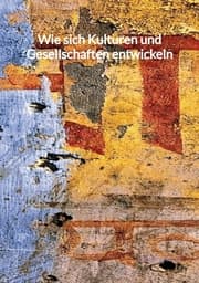 Cover von Wie sich Kulturen und Gesellschaften entwickeln