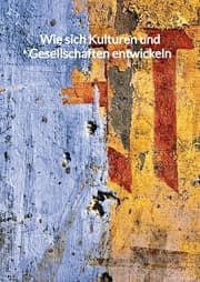 Cover von Wie sich Kulturen und Gesellschaften entwickeln