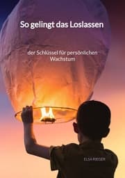 Cover von So gelingt das Loslassen - der Schlüssel für persönlichen Wachstum