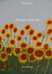 Cover von Jule gibt nicht auf, Klimawandel, Klimaschutz, Ehrenamt, Tafel, Garten, Upcycling, Second-Hand, Postwachstum, Permakultur, Plurale Ökonomik, Ökologie, Lastenfahrrad