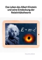 Cover von Das Leben des Albert Einstein und seine Entdeckung der Relativitätstheorie