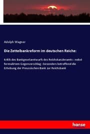 Cover von Die Zettelbankreform im deutschen Reiche: