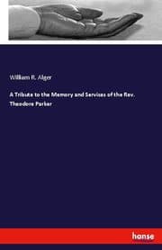 Cover von A Tribute to the Memory and Services of the Rev. Theodore Parker