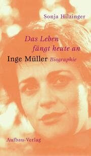 Cover von Das Leben fängt heute an - Inge Müller
