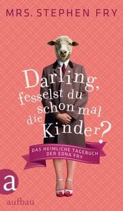 Cover von Mrs. Stephen Fry - Darling, fesselst du schon mal die Kinder?