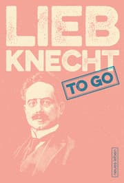 Cover von LIEBKNECHT to go