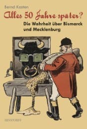 Cover von Alles 50 Jahre später? - Die Wahrheit über Bismarck und Mecklenburg